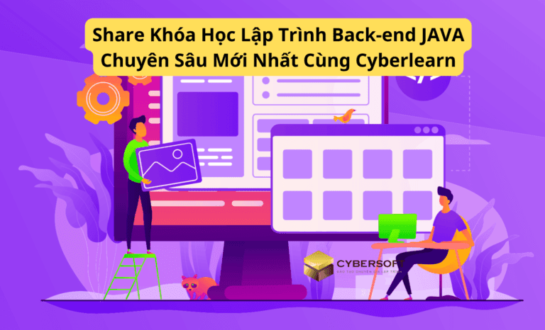 Combo 5 khóa Lập trình Backend JAVA chuyên sâu CyberLearn