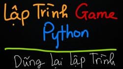 Khóa học Lập Trình Game Python (Python) Dũng lại lập trình