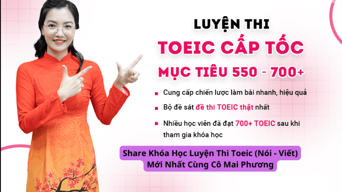 Học Luyện Thi Toeic (Nói – Viết) Mới Nhất Cùng Cô Mai Phương