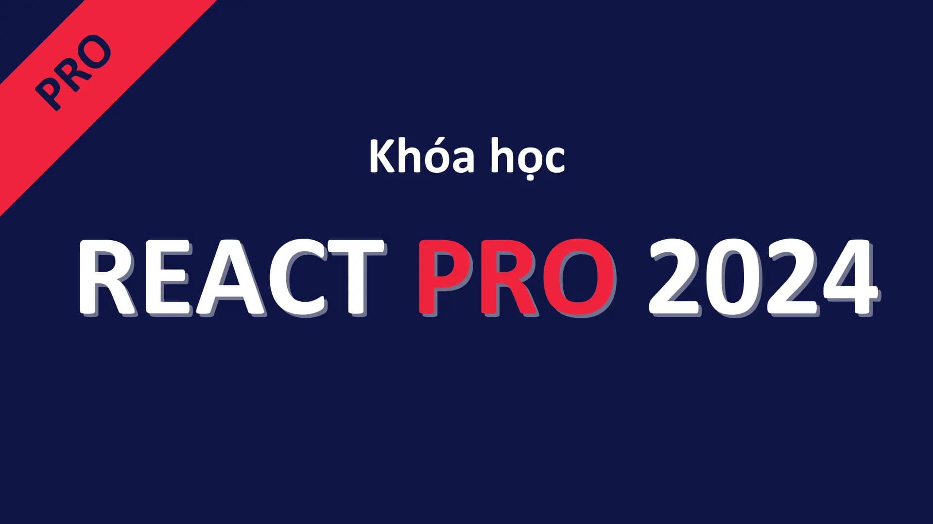 Khóa học React Pro 2024 Cùng HoleTex