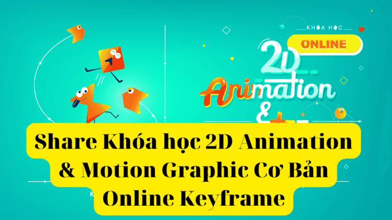 Khóa học 2D Animation & Motion Graphic Cơ Bản Online Keyframe