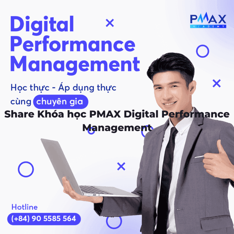 Khóa học PMAX Digital Performance Management Cùng PMAX Academy