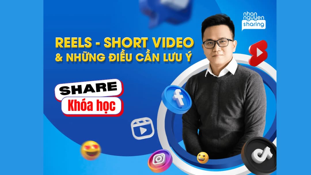 Trọn bộ Reels – Short video và những điều cần lưu ý