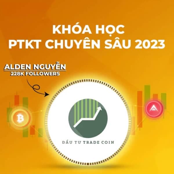 Khóa Học Phân Tích Kỹ Thuật Chuyên Sâu Trade Coin Cùng Alden Nguyễn