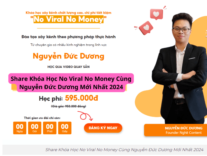 Khóa Học No Viral No Money Cùng Nguyễn Đức Dương Mới Nhất 2024