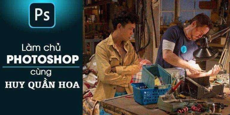 Khóa Học Làm chủ photoshop cùng Huy Quần Hoa