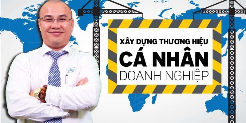 Xây dựng thương hiệu cá nhân và doanh nghiệp