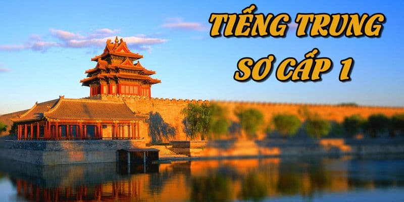 Tiếng trung sơ cấp 1 Unica