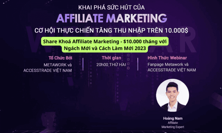 Khoá Affiliate Marketing – $10.000 tháng với Ngách Mới và Cách Làm Mới 2023 Cùng Hoàng Nam MMO 